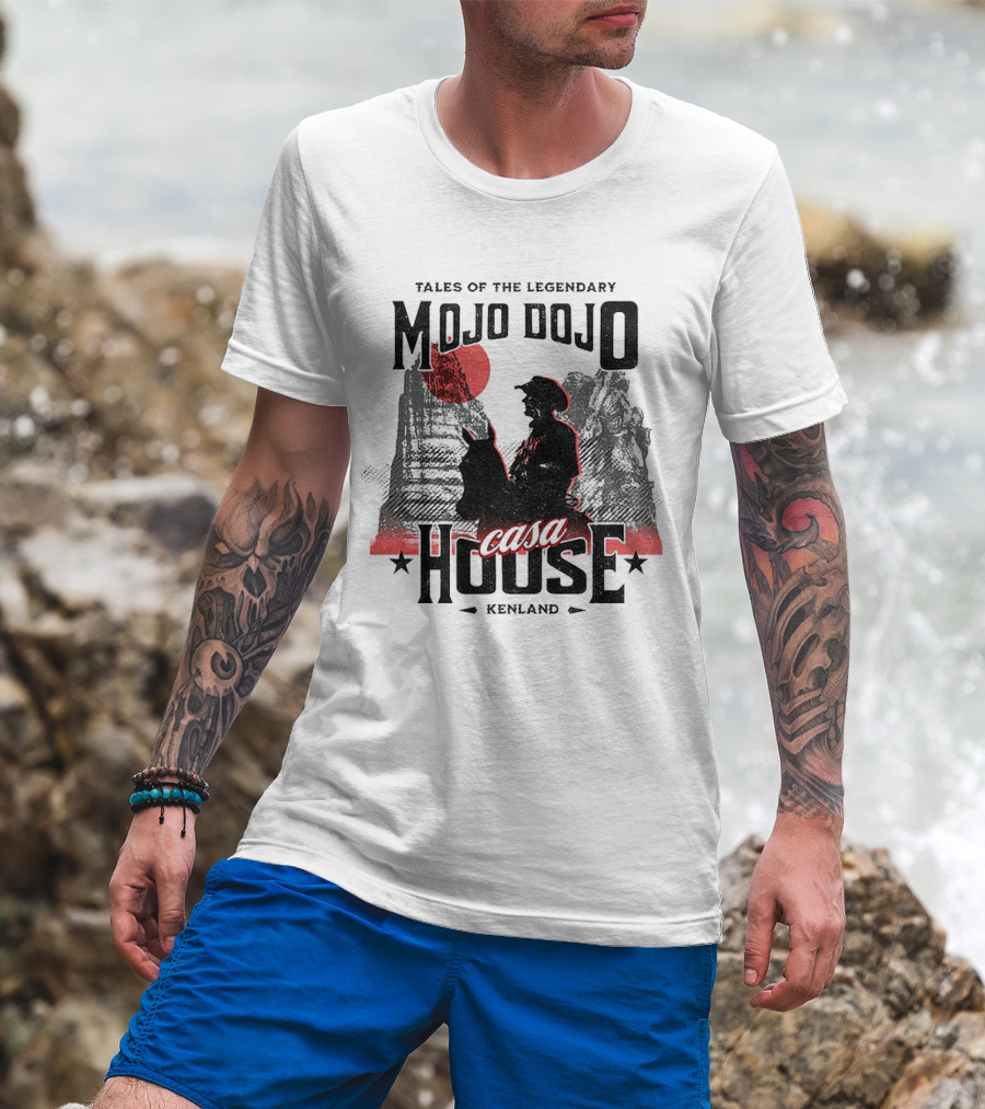 Tales Of The Legendary Mojo Dojo Casa House Kenland T-Shirt