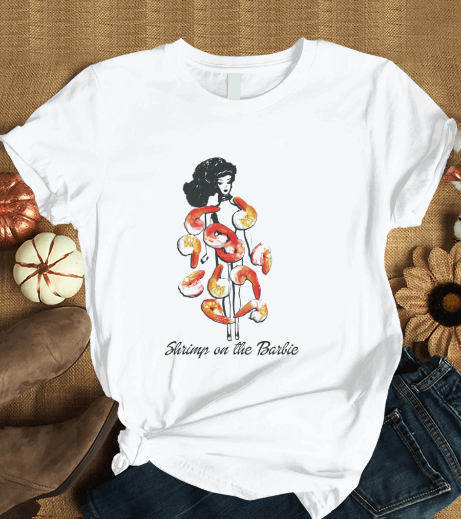 Shrimp On The Barbie Doll With Prawns T-Shirt