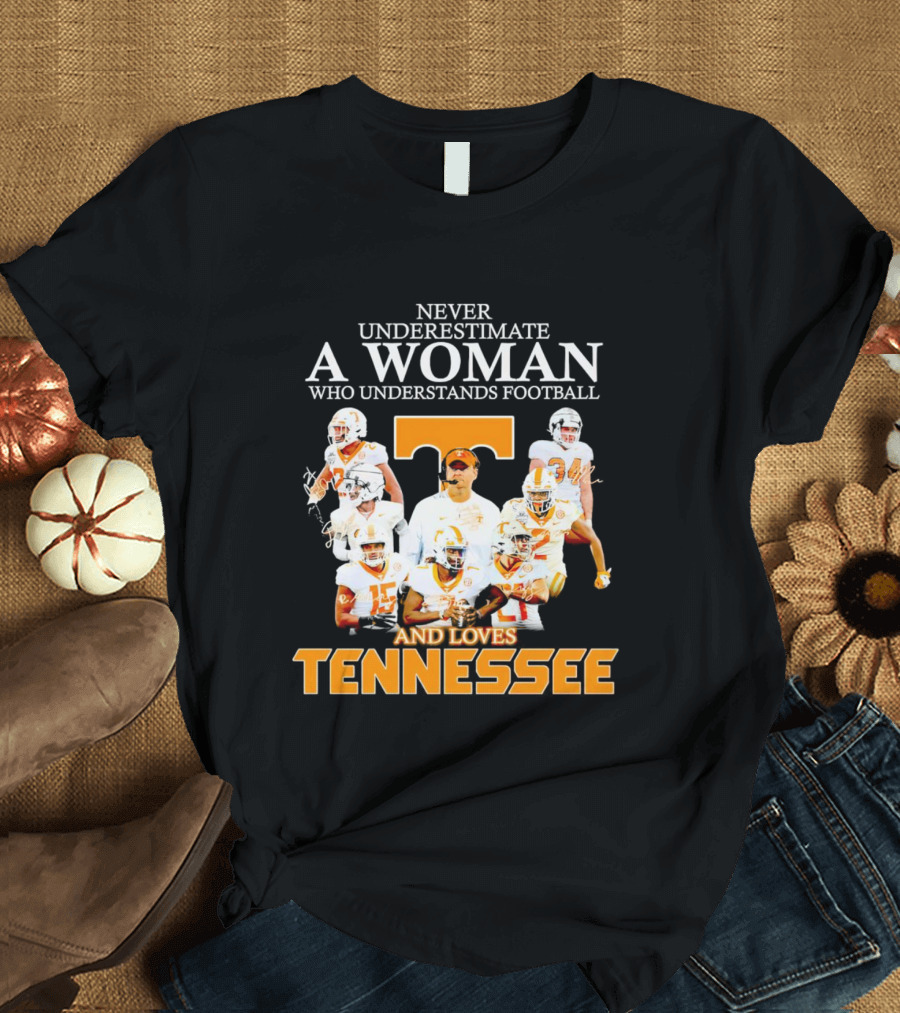 Tennessee Volunteers Never Underestimate A Woman Who Understands Football And Loves Tennessee T-Shirt