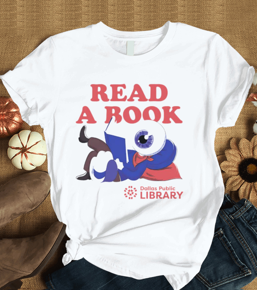 READ A BOOK Dallas Public Library Eyeball Character Reading T-Shirt