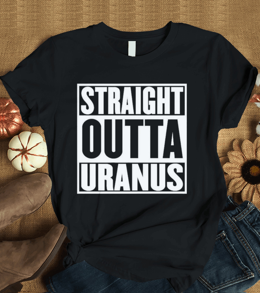 Straight Outta Uranus T-Shirt