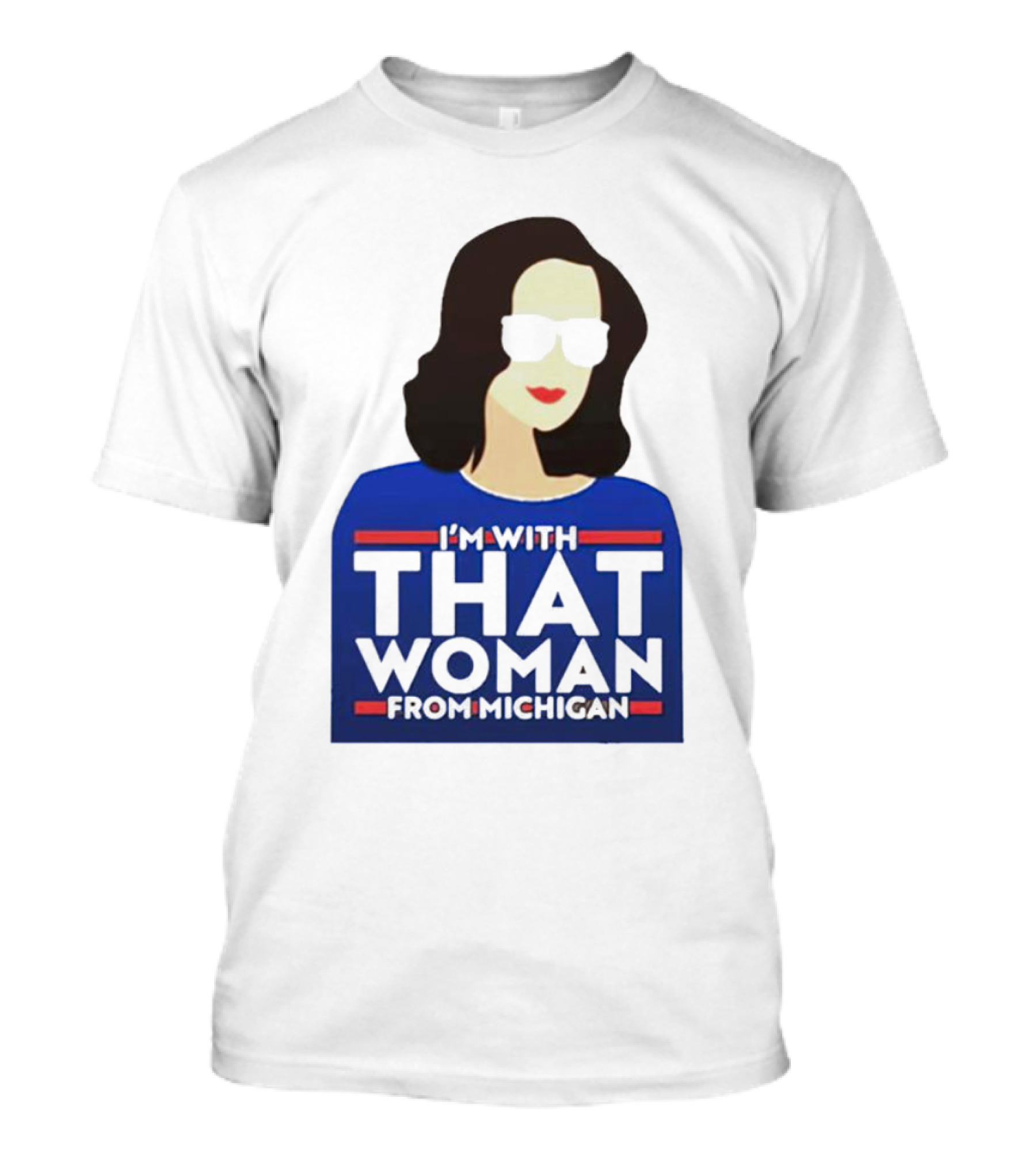 Gov Whitmer I’m With That Woman From Michigan Bold Graphic Style Iconic T-Shirt