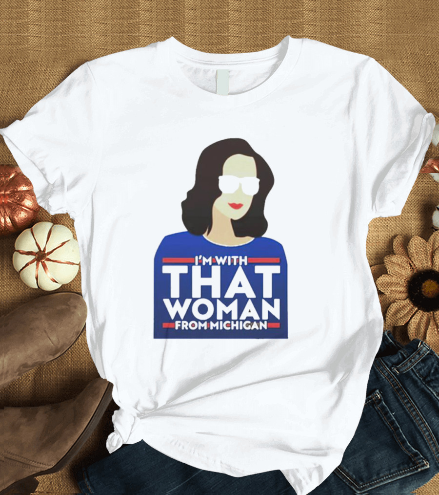 Gov Whitmer I’m With That Woman From Michigan Bold Graphic Style Iconic T-Shirt