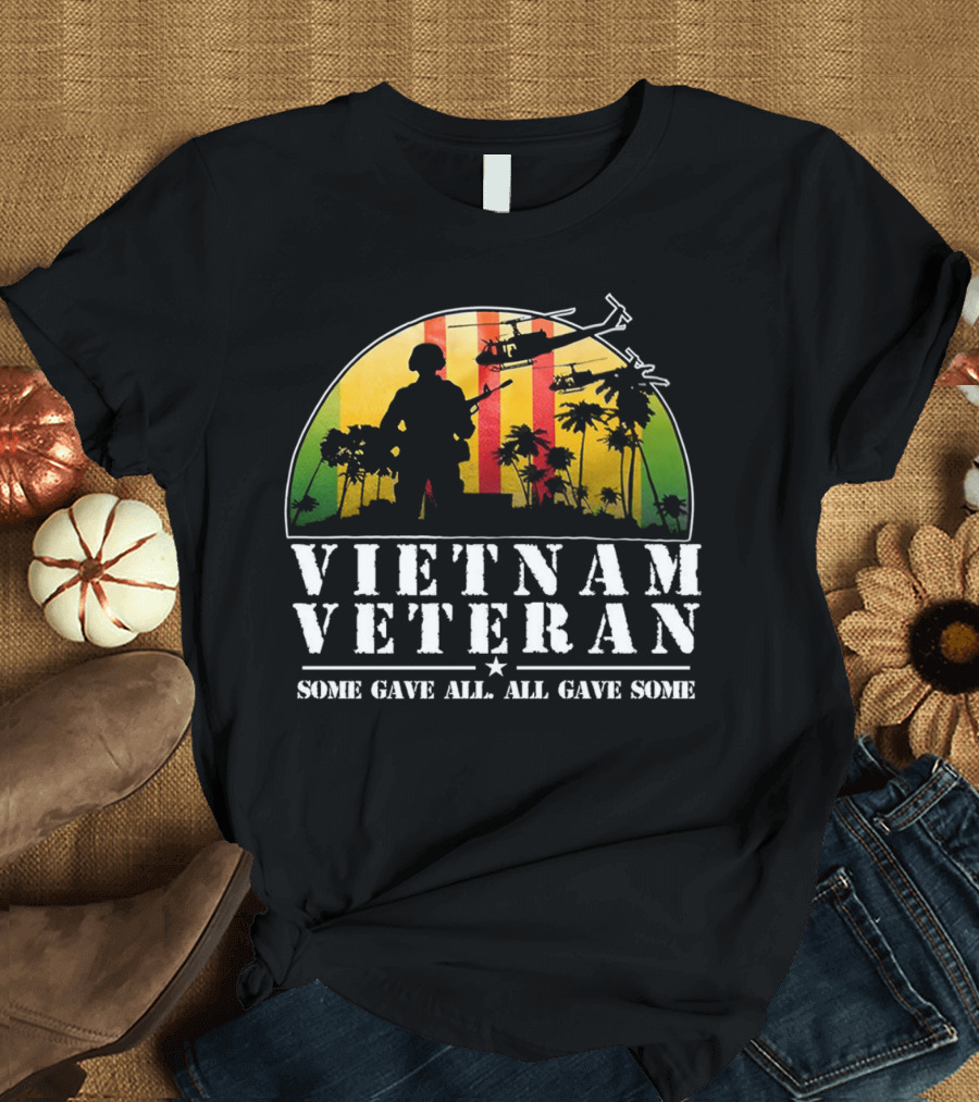 Vietnam Veteran Some Gave All All Gave Some Helicopter Soldier Silhouette Tropical Scene T-Shirt