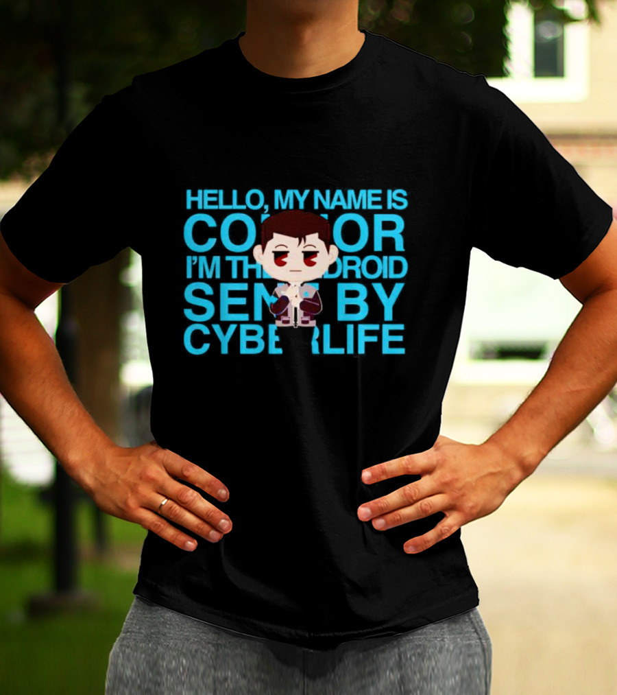 Hello My Name Is Connor I'm The Android Sent By CyberLife T-Shirt