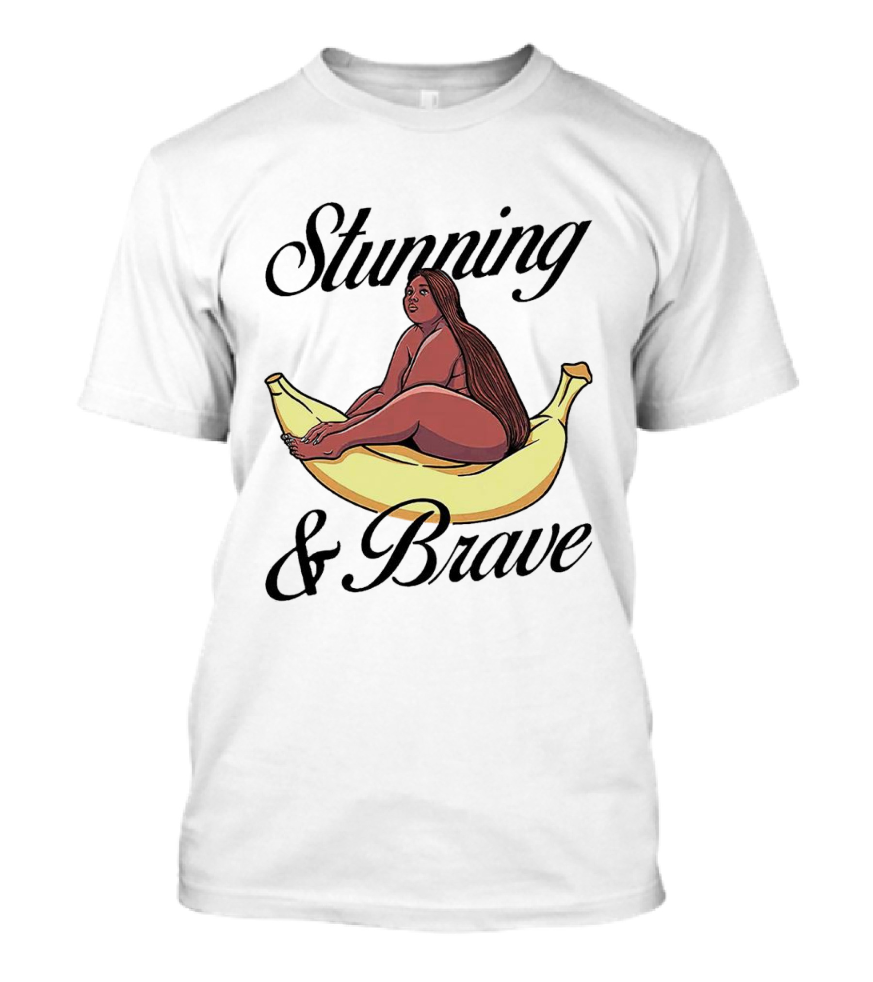 Stunning And Brave Plus Size Woman On Banana T-Shirt