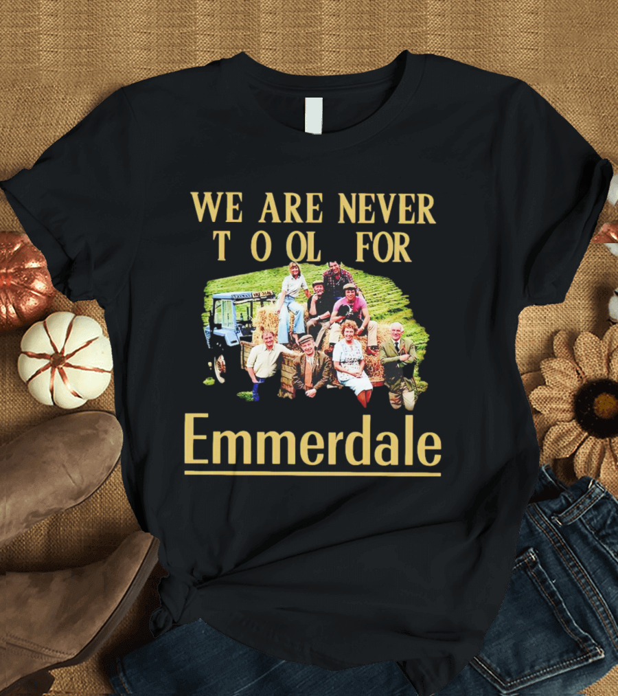 WE ARE NEVER TOO OLD FOR EMMERDALE FARM TRACTOR HAY BALE SCENE T-Shirt