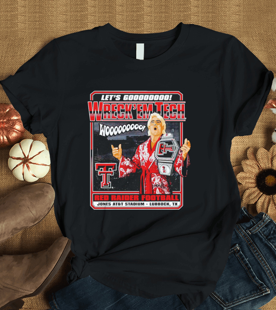 LET'S GOOOOOO WRECK'EM TECH WOOOOOOOOO RED RAIDER FOOTBALL JONES AT&T STADIUM LUBBOCK TX T-Shirt