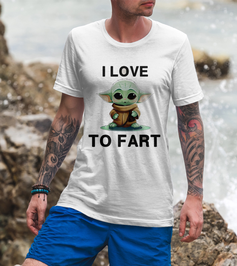 I Love To Fart Baby Yoda T-Shirt