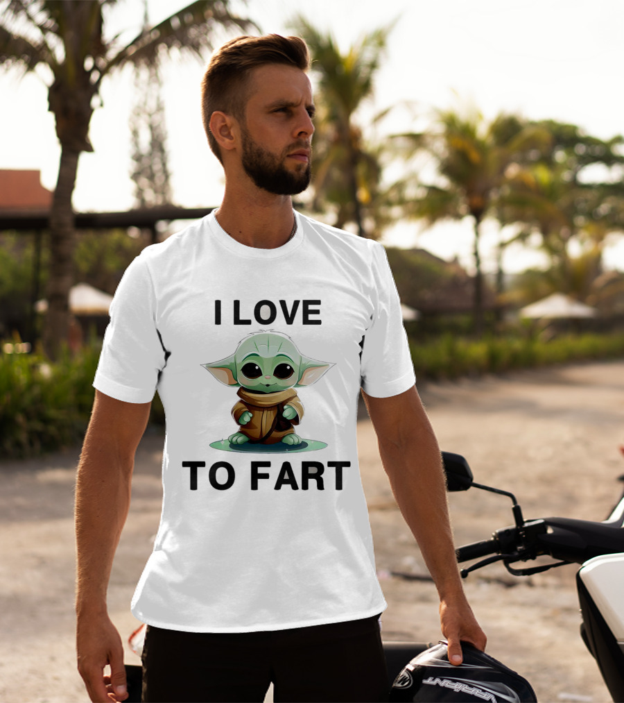 I Love To Fart Baby Yoda T-Shirt