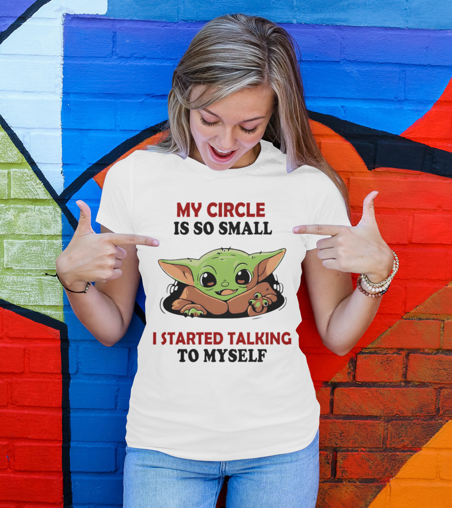 Baby Yoda My Circle Is So Small I Started Talking To Myself T-Shirt