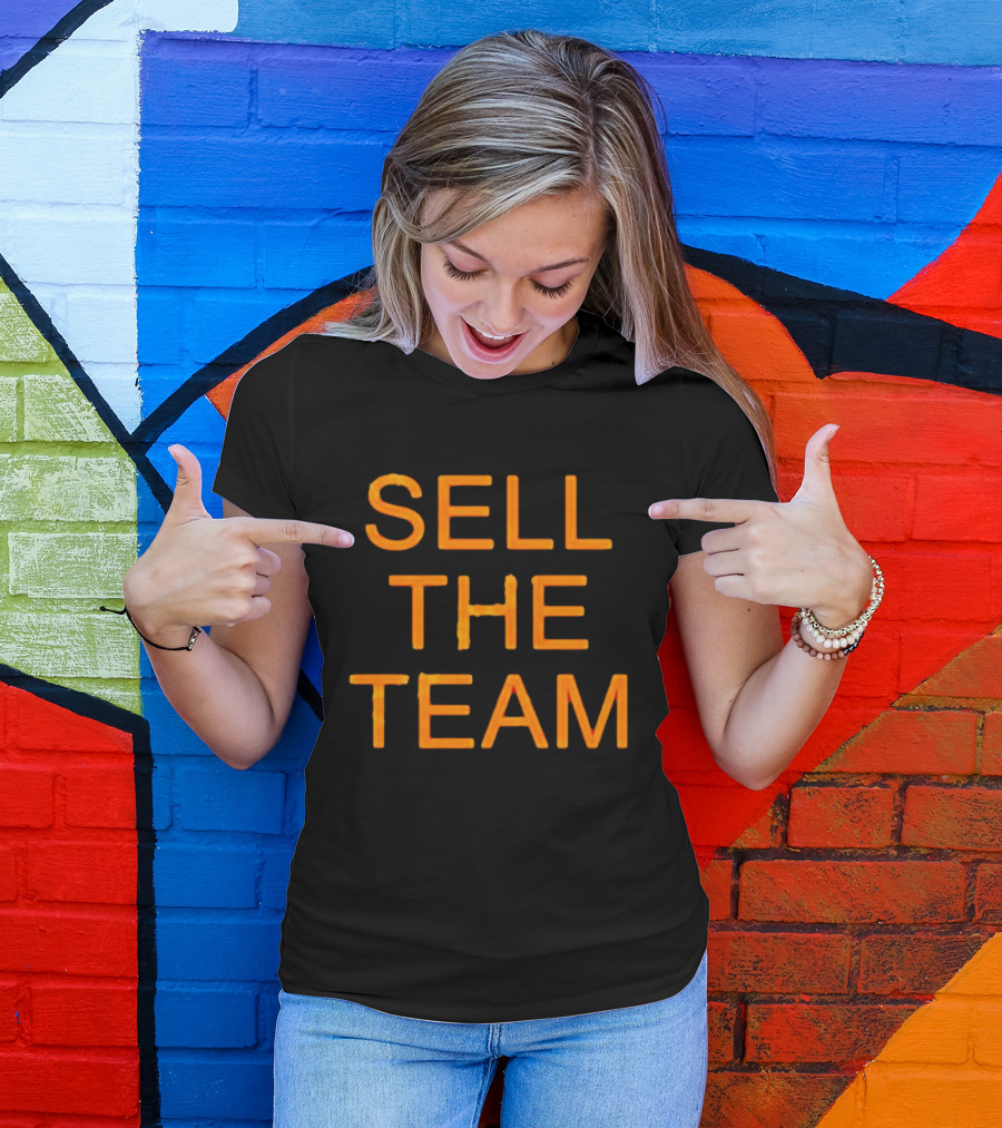 Sell The Team Better Things Are Coming T-Shirt