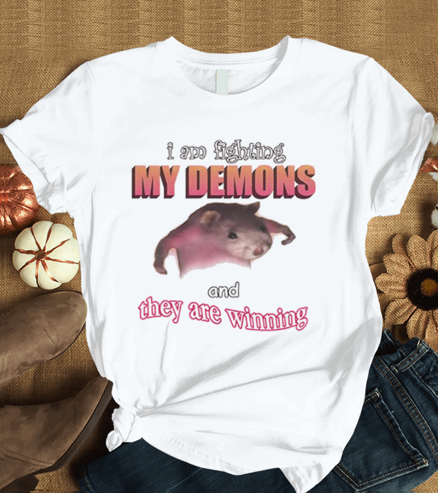 I Am Fighting My Demons And They Are Winning Rat T-Shirt