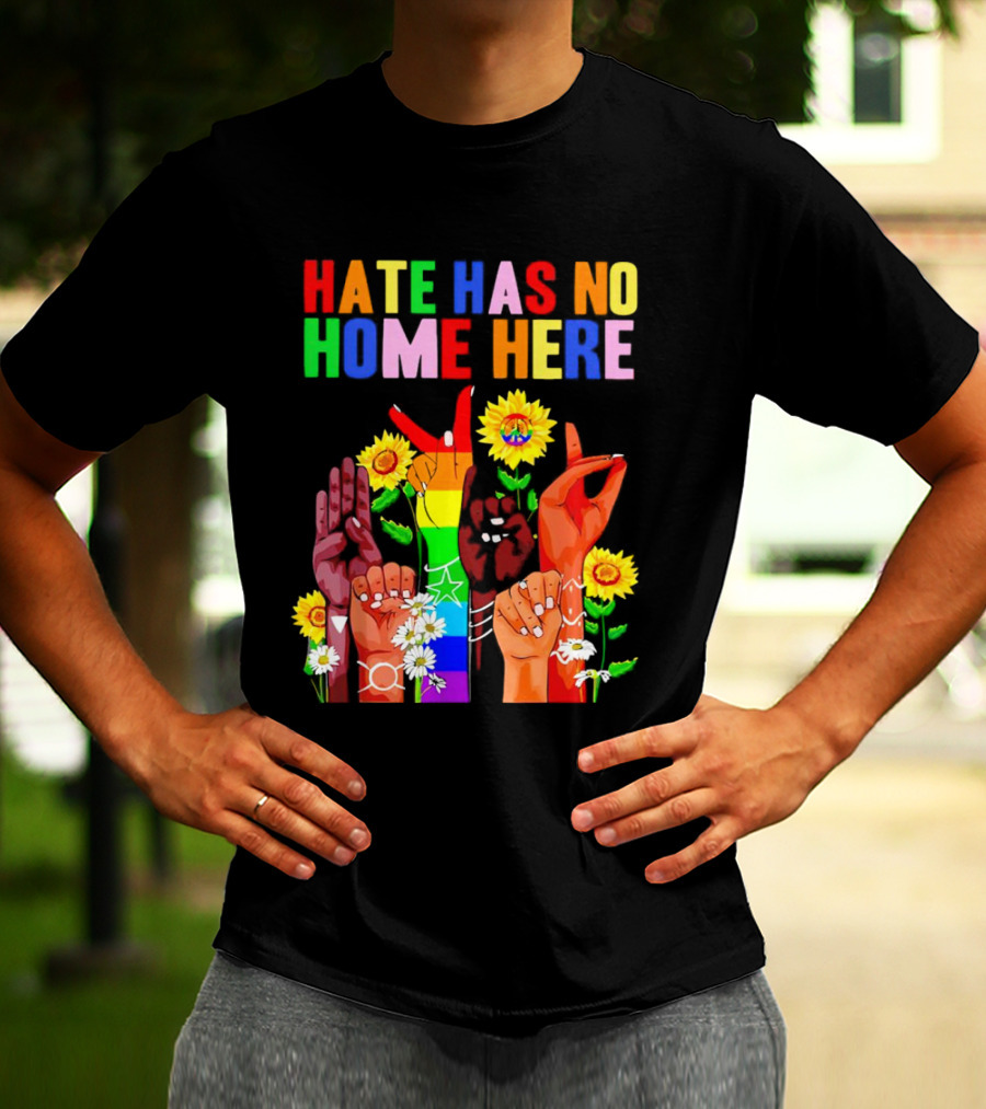Hate Has No Home Here Peace Rainbow Hands Sunflowers T-Shirt