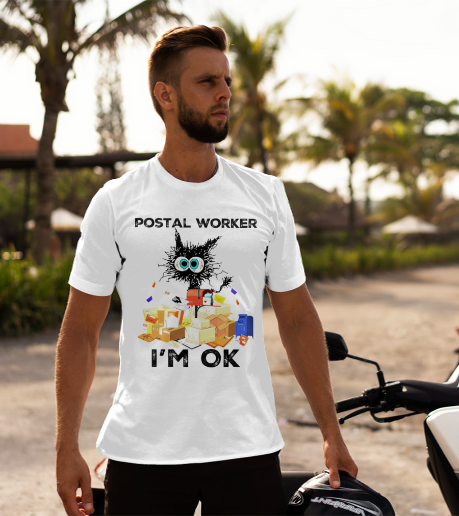 POSTAL WORKER I'M OK T-Shirt