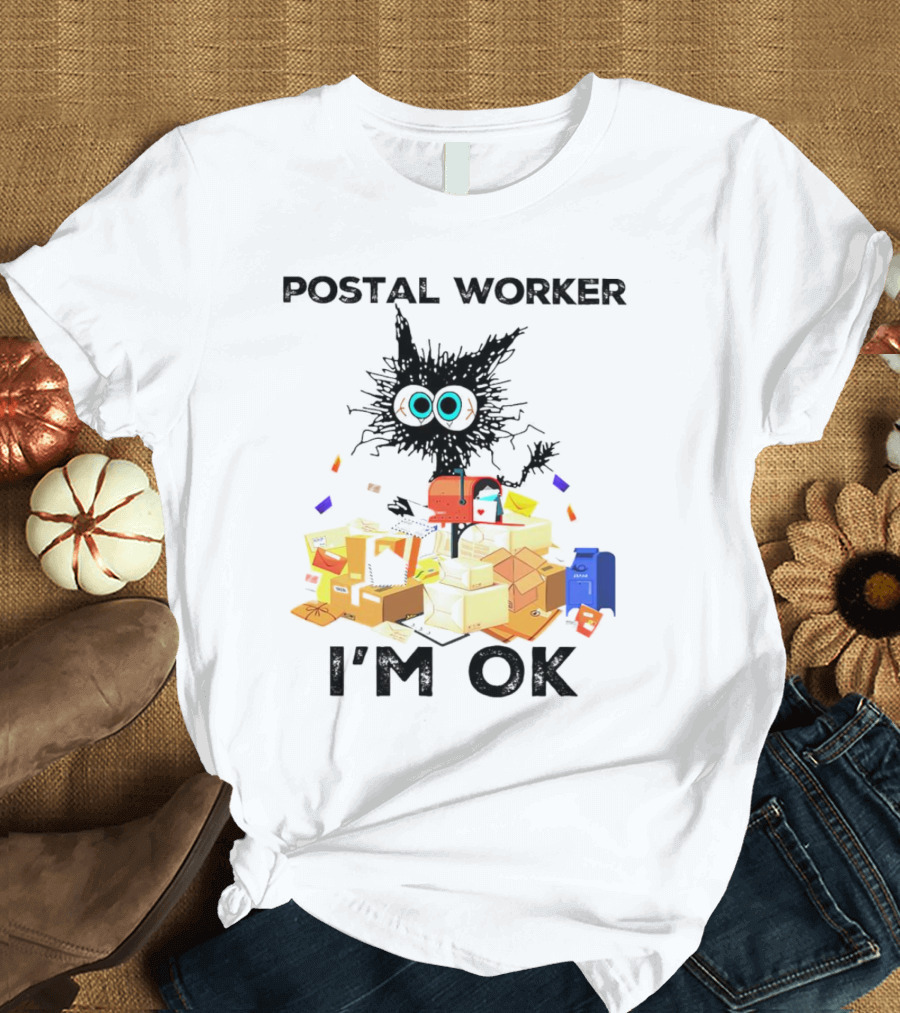 POSTAL WORKER I'M OK T-Shirt
