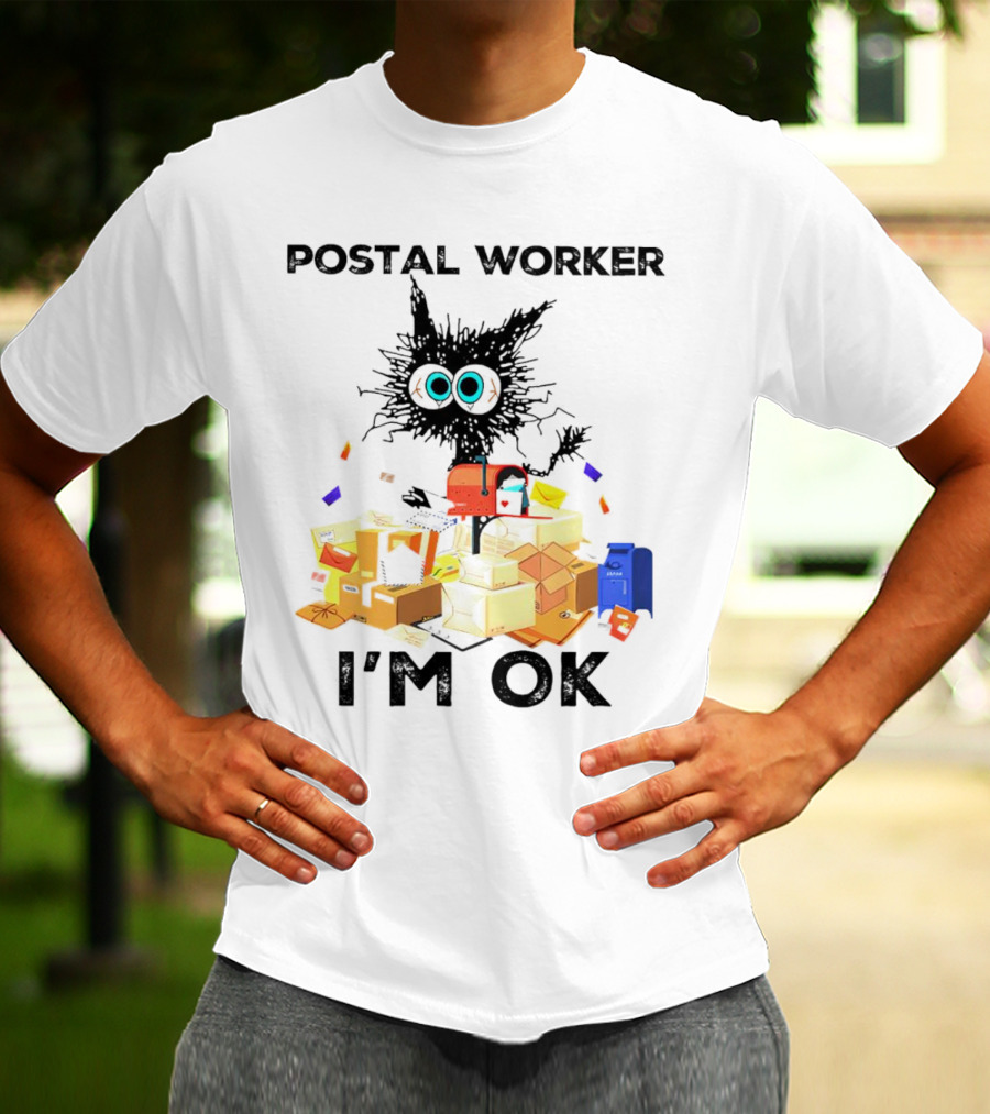 POSTAL WORKER I'M OK T-Shirt