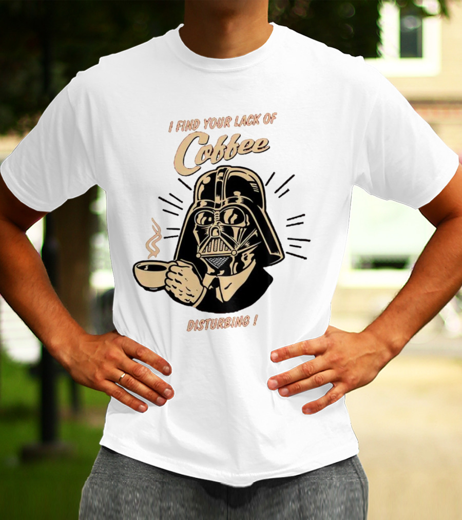 I Find Your Lack Of Coffee Disturbing Darth Coffee Cup T-Shirt
