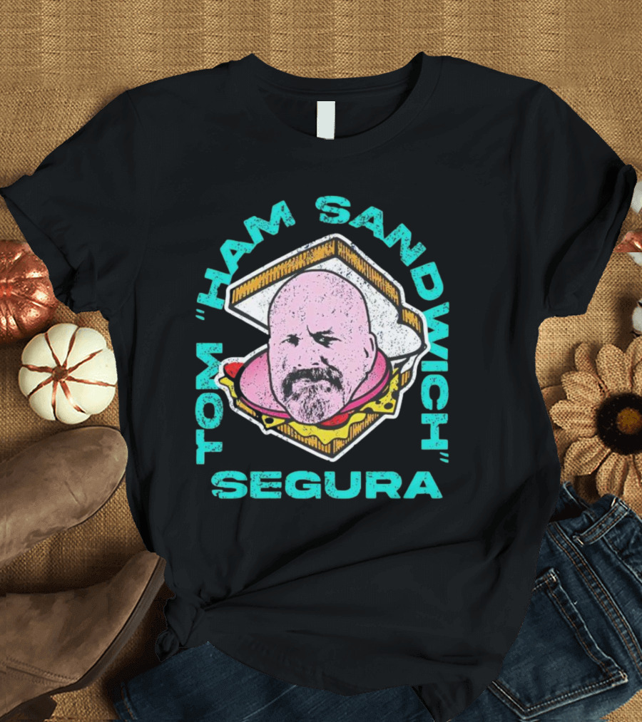 Tom Ham Sandwich Segura Face Sandwich T-Shirt