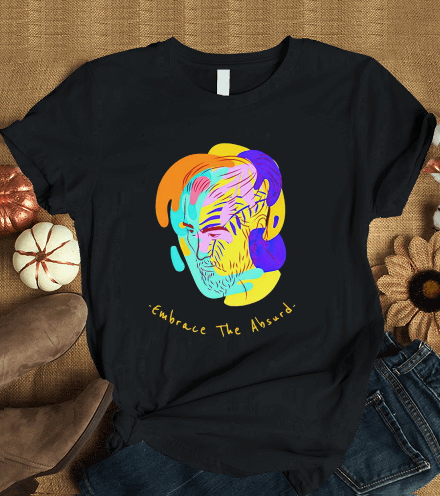 Embrace The Absurd Albert Camus Colorful Abstract T-Shirt