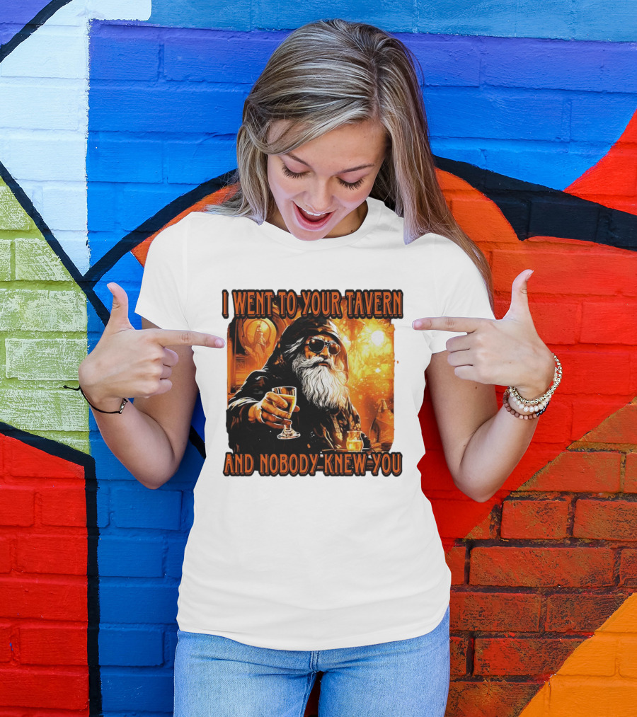 I Went To Your Tavern And Nobody Knew You Wizard With Drink In Mystical Setting T-Shirt