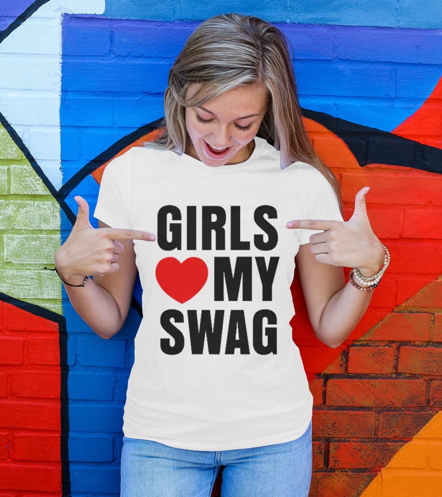 GIRLS ❤️ MY SWAG T-Shirt