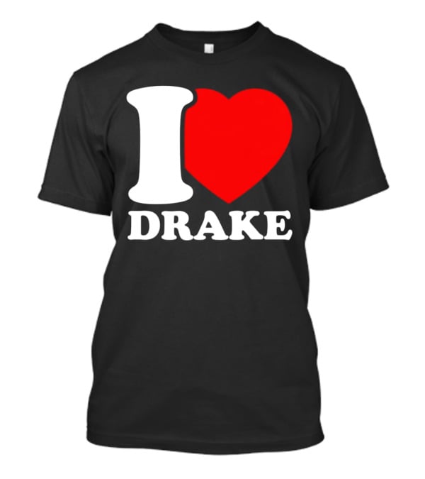 I Heart Drake T-Shirt