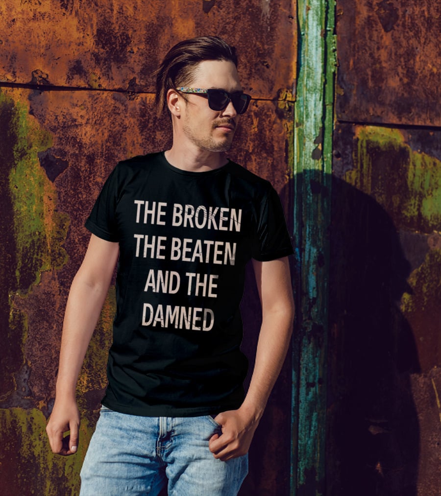 The Broken The Beaten And The Damned Song Lyrics T-Shirt
