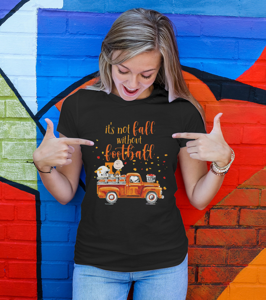 It's Not Fall Without Football Tennessee Volunteers Snoopy Truck Charlie Brown T-Shirt