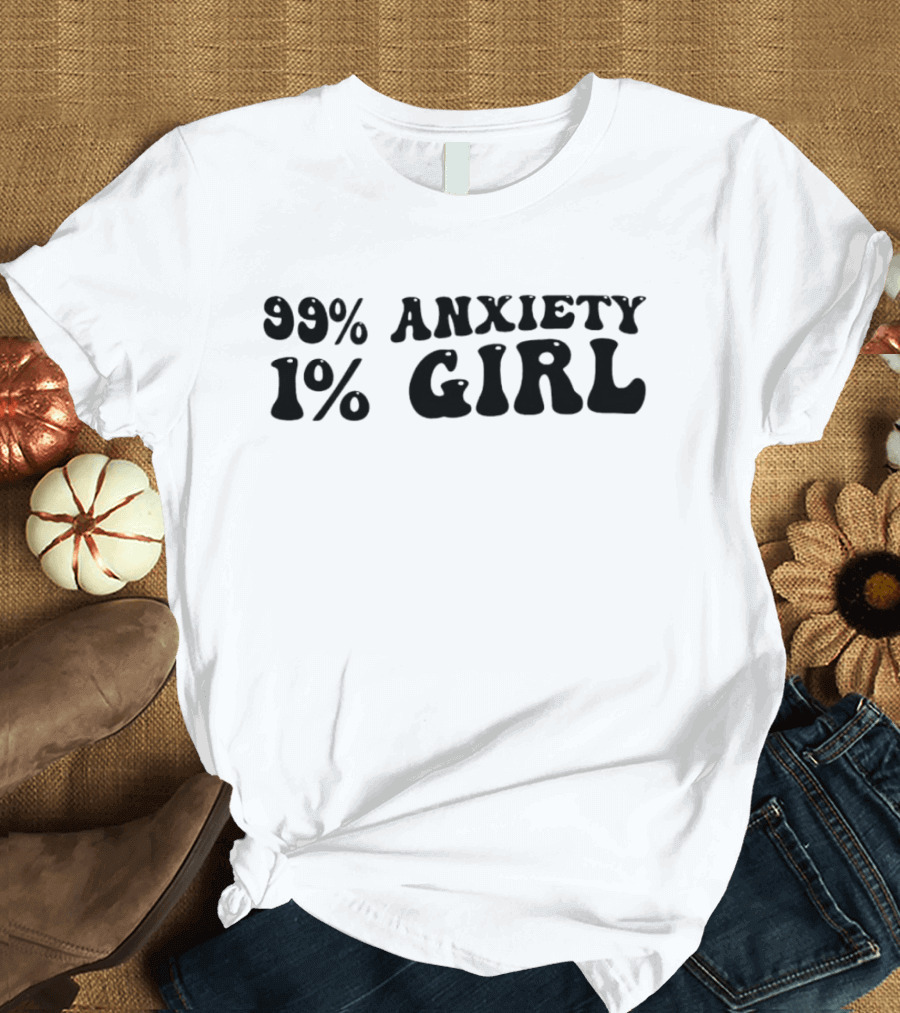 99% Anxiety 1% Girl Vintage Typography T-Shirt