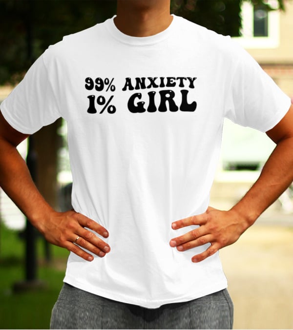 99% Anxiety 1% Girl Vintage Typography T-Shirt