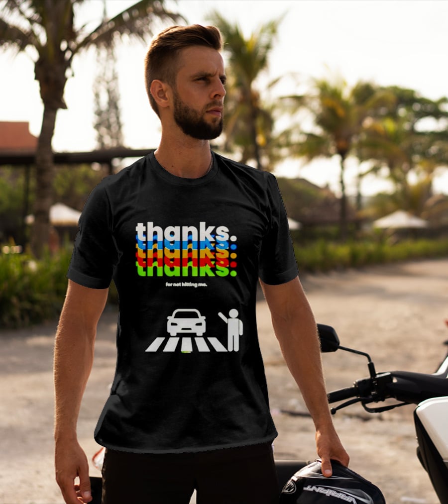 Thanks For Not Hitting Me Pedestrian Crossing T-Shirt