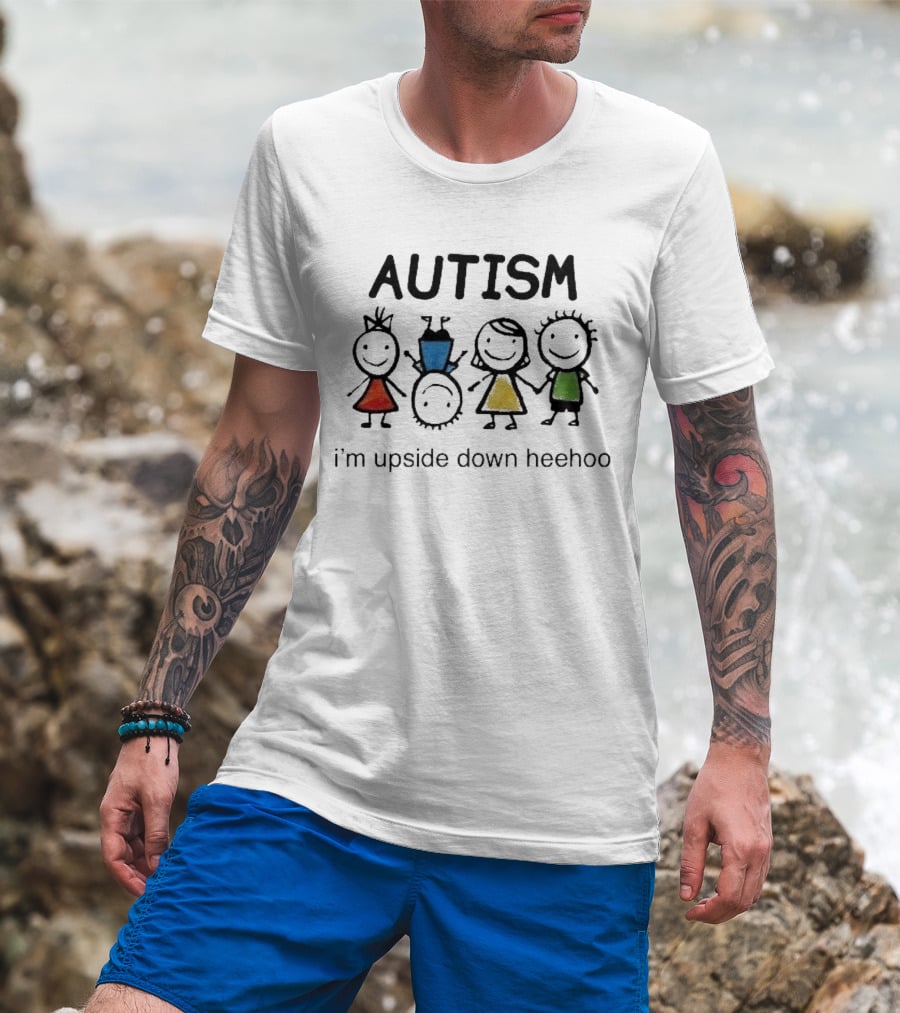 AUTISM I’m Upside Down Heehoo Stick Figure Friends T-Shirt