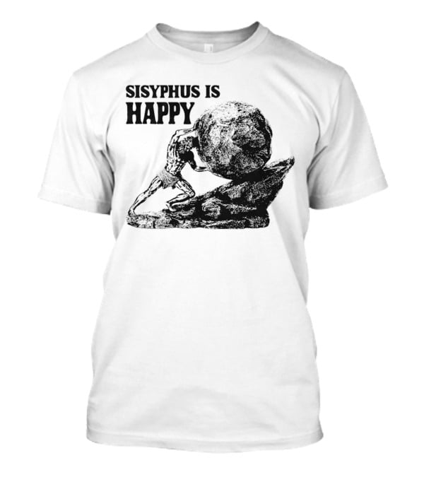 Sisyphus Is Happy Mythical Boulder Push Scene T-Shirt