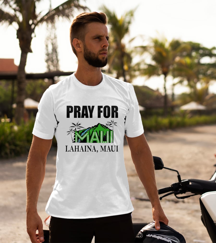 PRAY FOR MAUI LAHAINA, MAUI T-Shirt