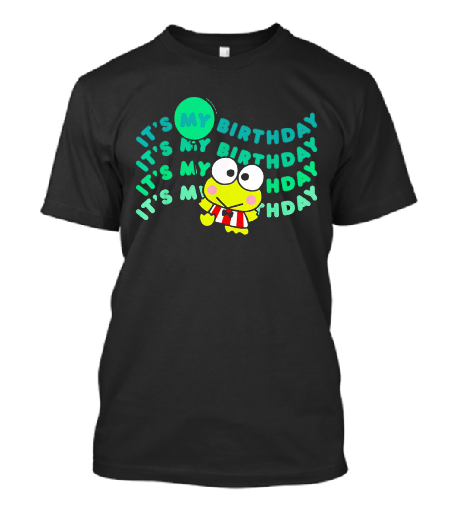 It's My Birthday It’s My Birthday It’s My Hday Keroppi T-Shirt