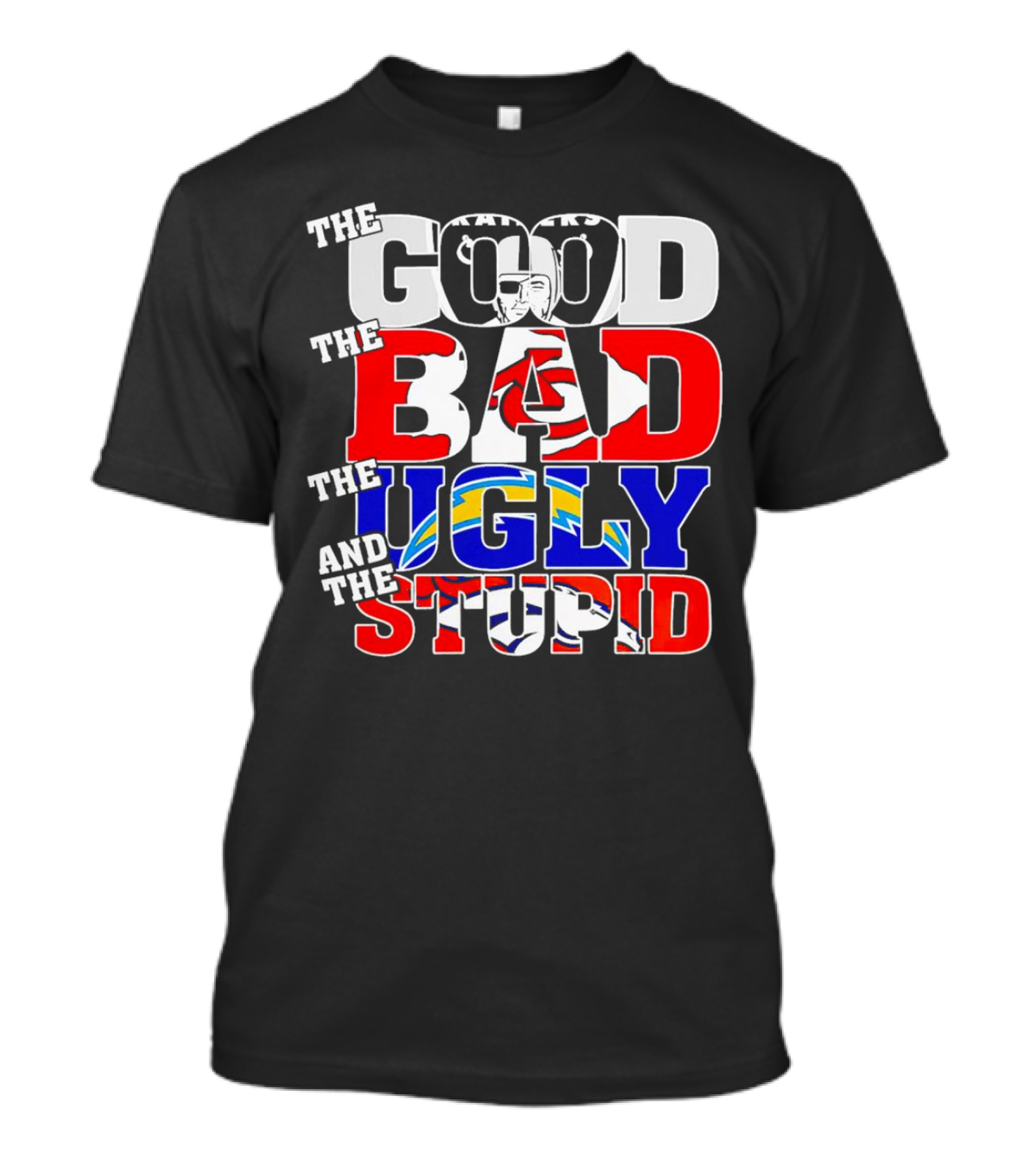 Las Vegas Raiders The Good The Bad The Ugly And The Stupid Chiefs Chargers Broncos T-Shirt