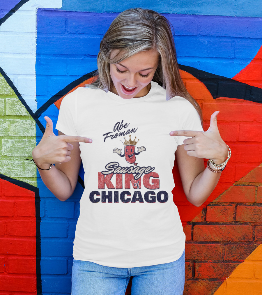 Abe Froman Sausage King Of Chicago With Smiling Crowned Sausage Character T-Shirt