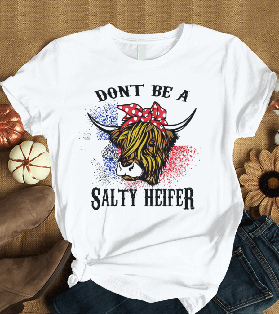 Don't Be A Salty Heifer Highland Cow With American Flag Colors T-Shirt