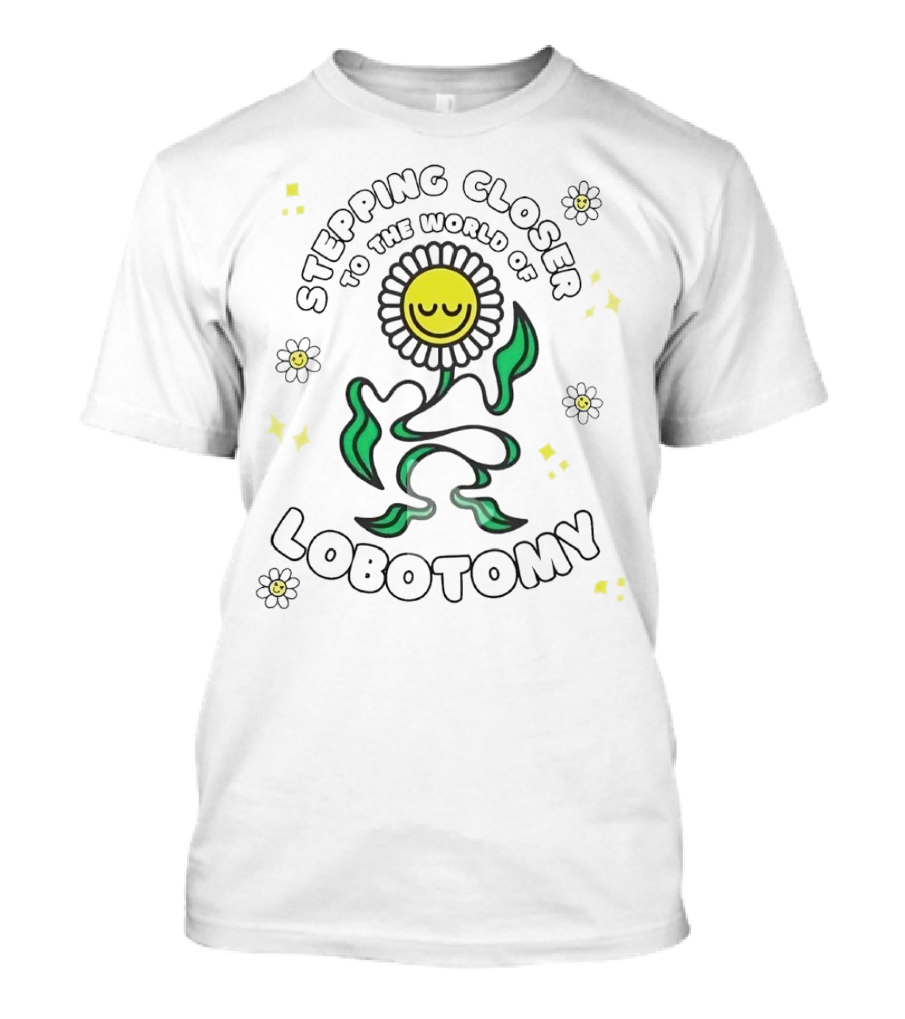 Stepping Closer To The World Of Lobotomy Happy Face Flower Alien T-Shirt