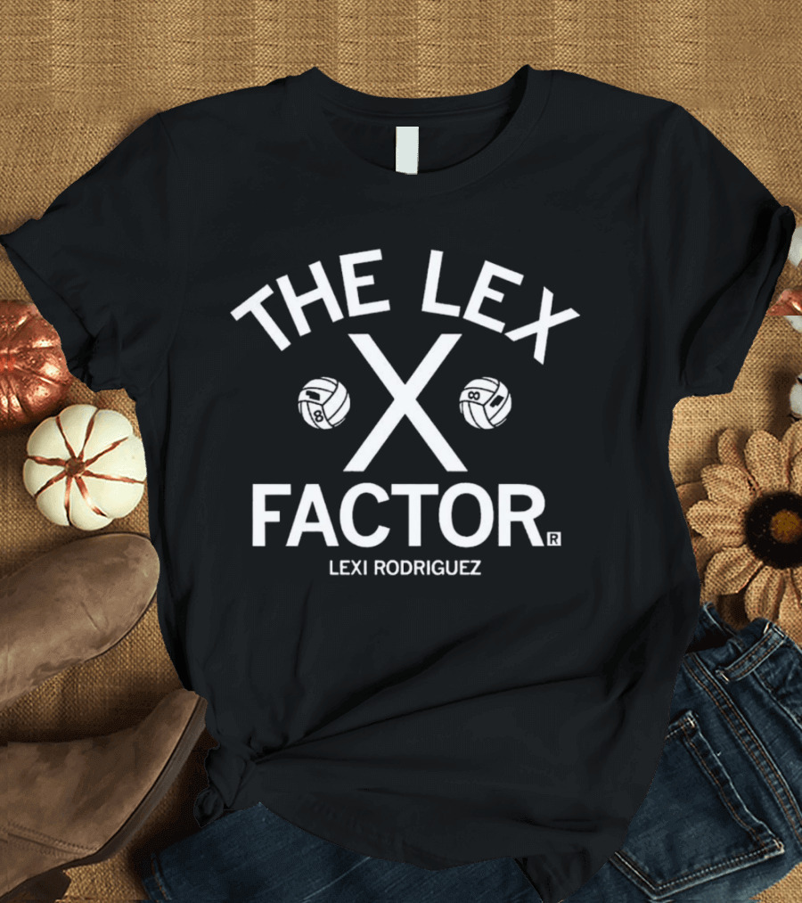 The Lex Factor X Volleyball Lexi Rodriguez T-Shirt