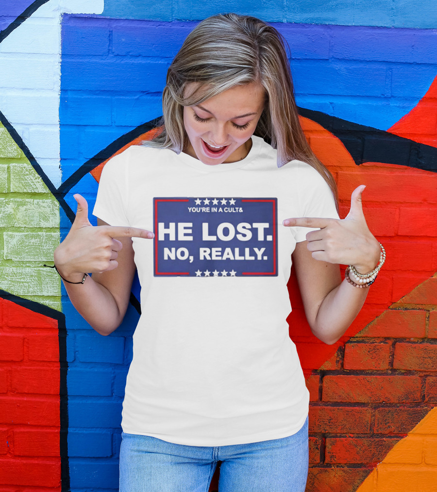 You're In A Cult He Lost No Really With Stars And Red Border T-Shirt