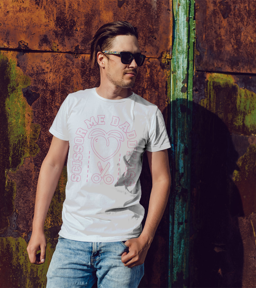 Scissor Me Daddy A$$ Heart And Scissors T-Shirt