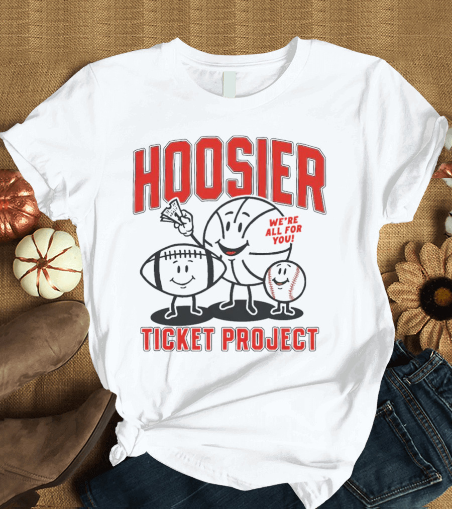 Hoosier Ticket Project We're All For You T-Shirt