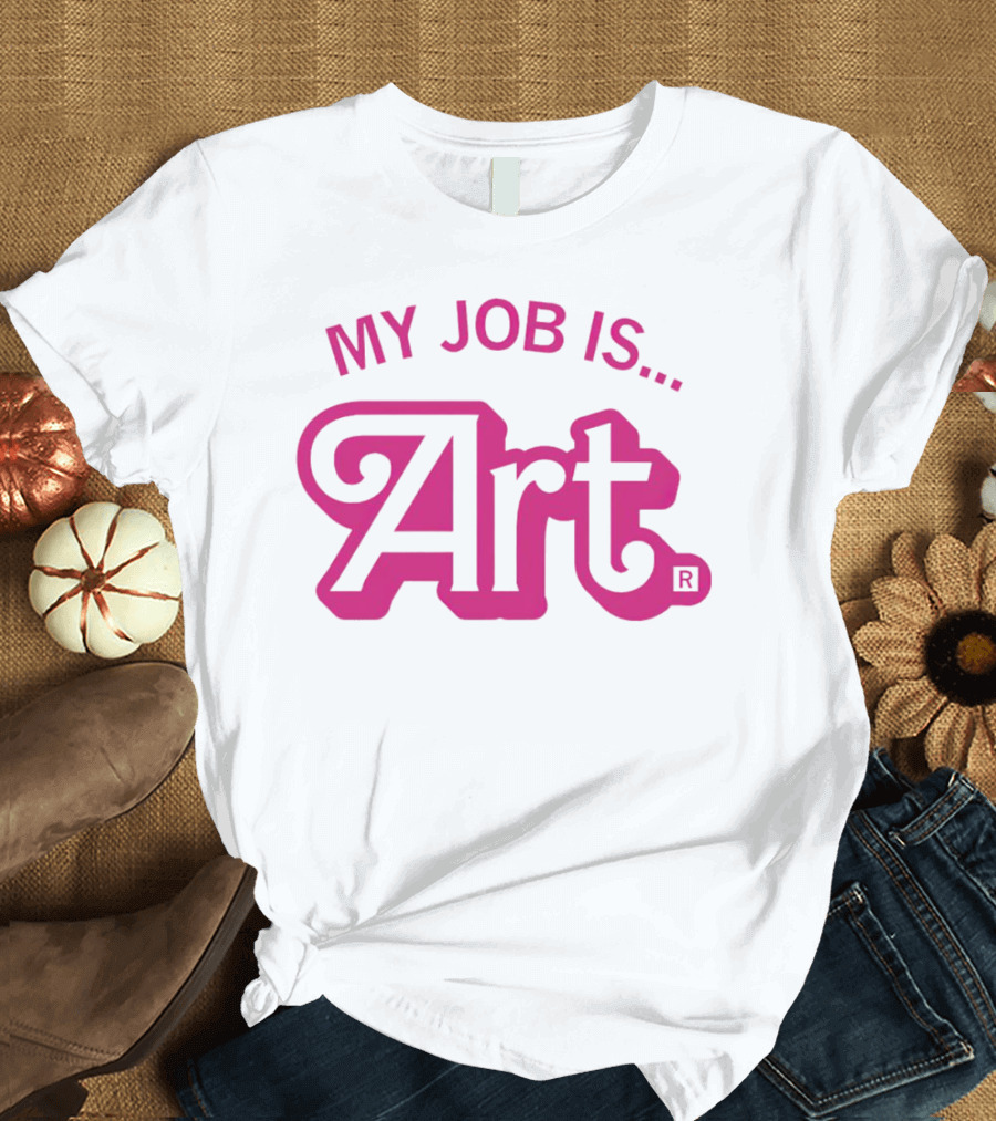 My Job Is Art Bold Pink T-Shirt