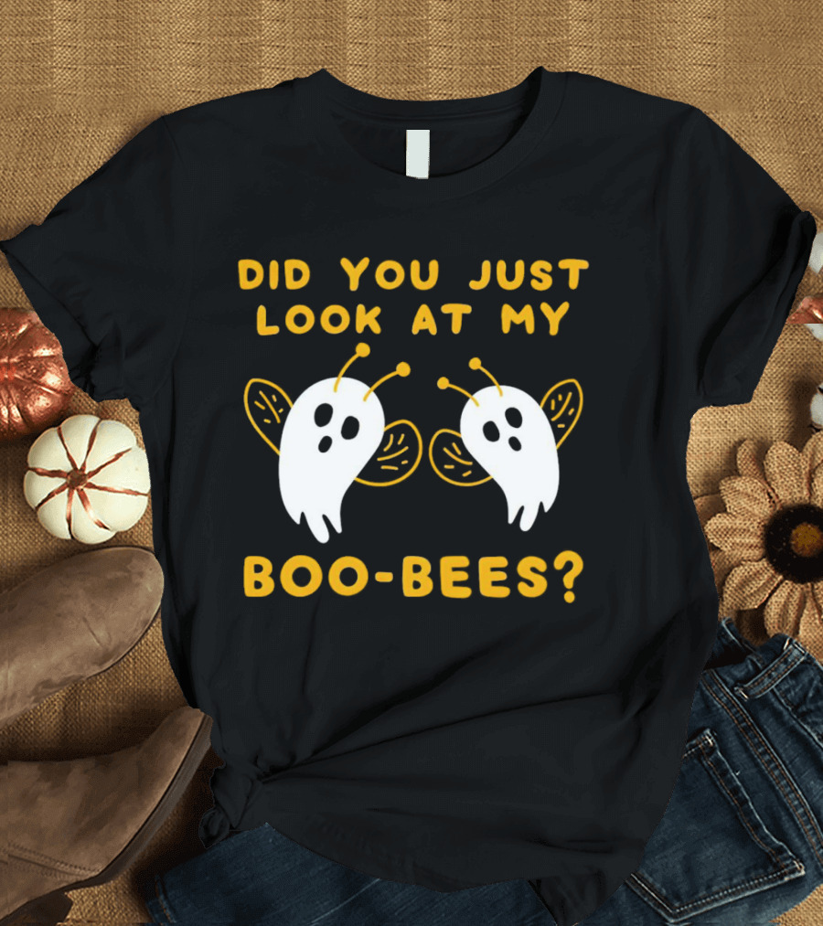 Did You Just Look At My Boo-Bees Halloween Ghost Bees T-Shirt