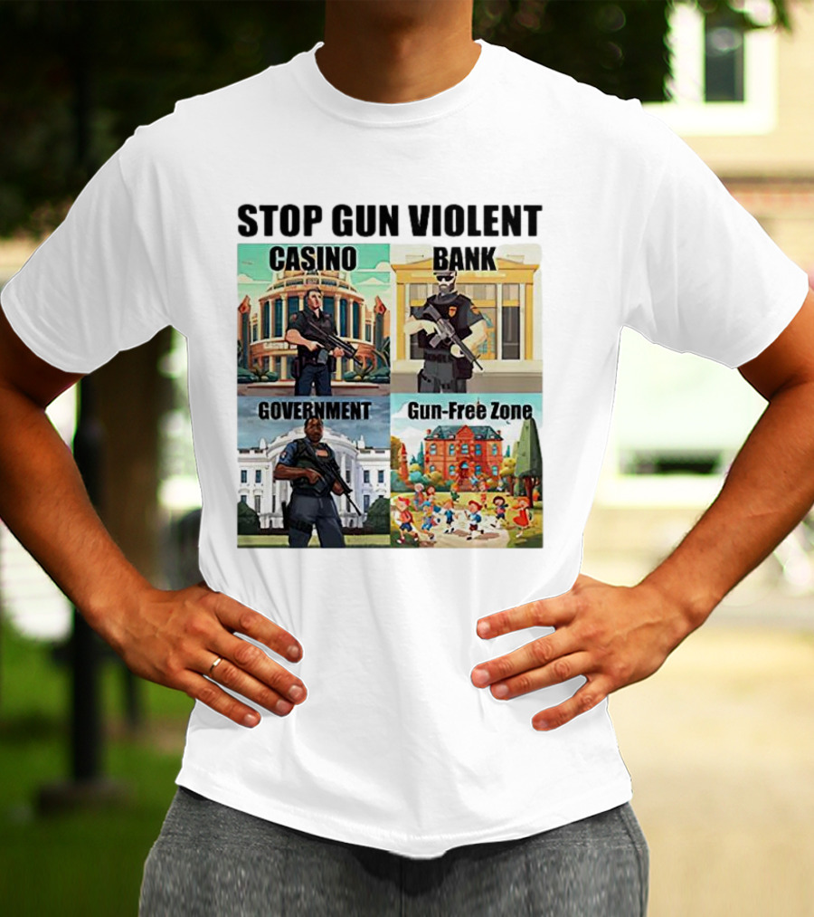 Stop Gun Violent Casino Bank Government Gun-Free Zone T-Shirt