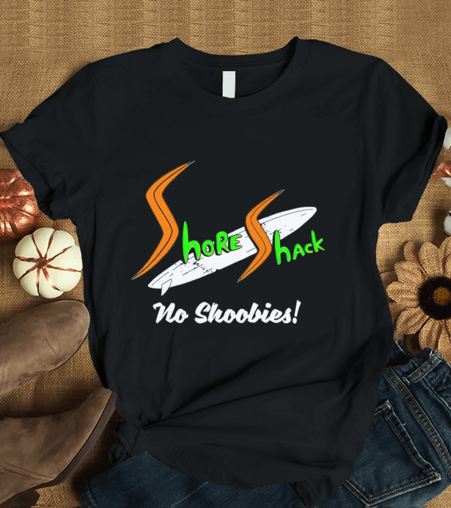 Shore Shack No Shoobies Surfboard T-Shirt