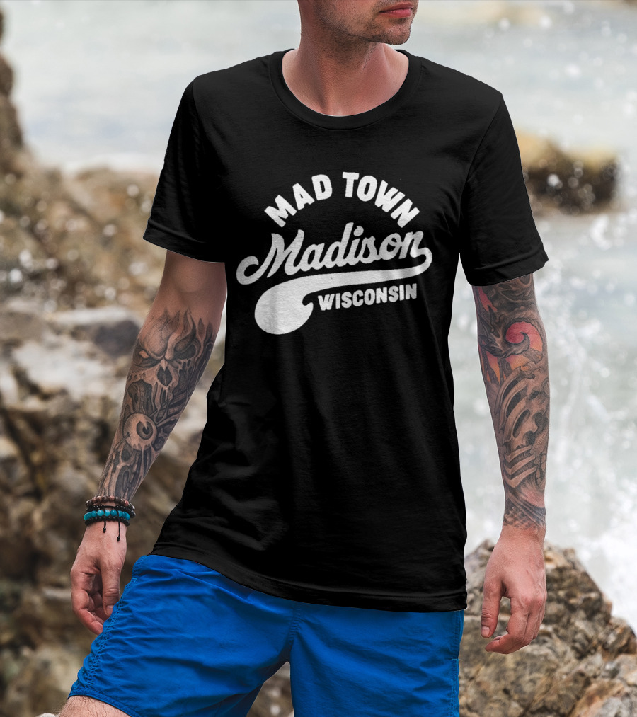 Mad Town Madison Wisconsin T-Shirt