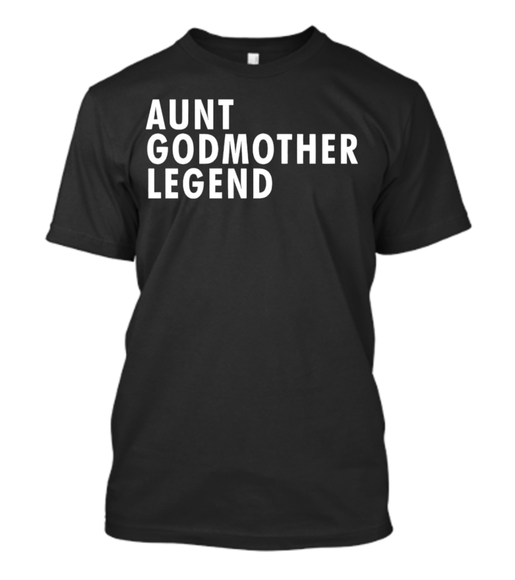 Aunt Godmother Legend Shirt Popular Family Gift T-Shirt